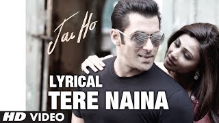 Tere Naina Full Song with Lyrics  Jai Ho  Salman Khan Tabu  Releasing 24 Jan 2014 [upl. by Ibbison]