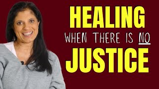 How to heal from narcissistic relationship when there is no justice [upl. by Zarger930]