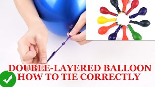 HOW TO TIE CORRECTLY THE DOUBLELAYERED BALLOON  HOW TO  HOW [upl. by Masson]