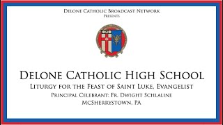 Delone Catholic High School Liturgy for the Feast of Saint Luke Evangelist [upl. by Sitra]