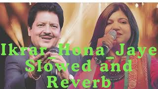 Ikrar Hona Jaye  ikrar hona jaye slowed and reverb slowedandreverb hindilofi oldhindisong song [upl. by Otrebmuh]