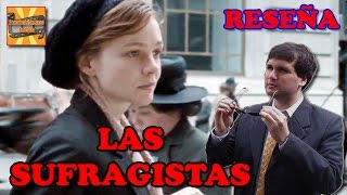 Review Las Sufragistas  PI Episodio 106 [upl. by Ifok]