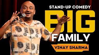 BIG Family  Standup Comedy by Vinay Sharma [upl. by Atikehs369]