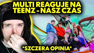 MULTI reaguje na TEENZ  NASZ CZAS szczera opinia [upl. by Reinke]