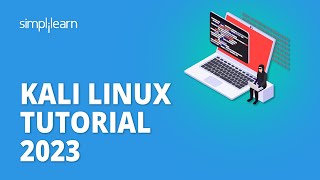 Kali Linux Tutorial 2023  Kali Linux Explained  Kali Linux for Beginners  Simplilearn [upl. by Malissia276]