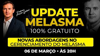 Update Melasma  Aula 1 quotNovas abordagens no gerenciamento do Melasmaquot [upl. by Averyl604]