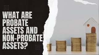 What Are Probate Assets And NonProbate Assets [upl. by Alegnasor]