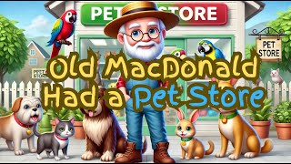 Old MacDonald Had a Pet Store  Nursery Rhyme 🐶🐱🐦🐰 [upl. by Yordan22]