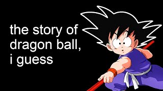 the entire story of Dragon Ball i guess [upl. by Vickie]