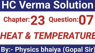 HC Verma Solutions  Heat amp Temperature Chapter 23  Question 7 [upl. by Hesta]