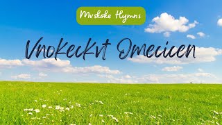 Vnokeckvt Omecicen  Mvskoke Hymns [upl. by Allwein]