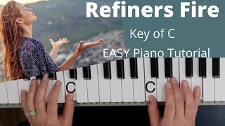 Refiners fire purify my heart Brian Doerksen Key of CEASY Piano Tutorial [upl. by Dnilasor832]