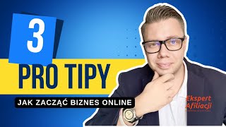 OD CZEGO ZACZĄĆ BIZNES ONLINE 3 TIPY  1 BONUS [upl. by Atiuqam576]