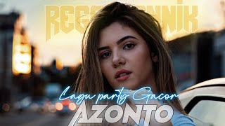 Lagu party Gacor  AZONTORegal Onnik [upl. by Previdi]