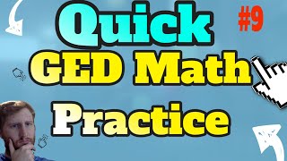 Quick GED Math Practice Test 9 to Pass GED Math  Made Easy [upl. by Can175]