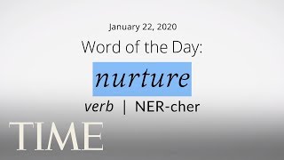 Word Of The Day NURTURE  MerriamWebster Word Of The Day  TIME [upl. by Neenad]