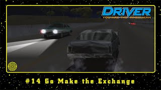 Driver You Are the Wheelman PS1 14 Go Make the Exchange [upl. by Lyrac705]