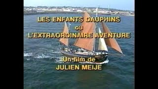 LES ENFANTS DAUPHINS ou lextraordinaire aventure [upl. by Sibeal]