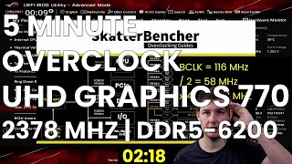 5 Minute Overclock UHD Graphics 770 to 2378 MHz [upl. by Ynar]