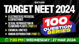 Target NEET 2024  100 Questions Series  Potential amp CapacitanceChemical Kinetics  Xylem NEET [upl. by Monti]