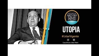 Arturo Uslar Pietri utopia 2 de 3 [upl. by Sakul]