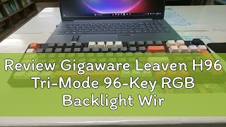 Review Gigaware Leaven H96 TriMode 96Key RGB Backlight Wireless Mechanical HotSwappable Keyboard [upl. by Ayo]