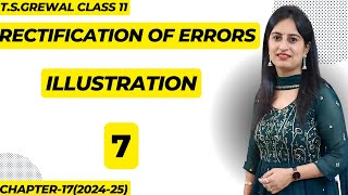 Rectification of Errors Illustration 7 class 11th accounts tsgrewal rectificationoferror [upl. by Arretahs]