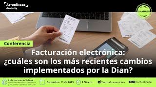 Facturación electrónica recientes cambios implementados por la Dian [upl. by Anwaf996]