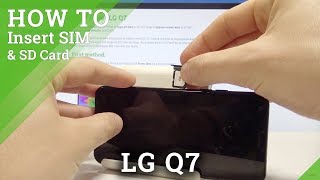 LG Q7 How to Insert SIM and SD Card  Set Up Nano SIM  Install Micro SD [upl. by Duwad85]