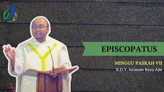 Episcopatus  Homili Minggu Paskah VIIB oleh Rama Bayu [upl. by Peyton]