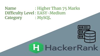 L09 Higher than 75 marks  MySQL  HackerRank [upl. by Dadelos423]