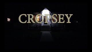 CROPSEY  Part 3 [upl. by Arad612]