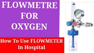 Use of Flowmeter for oxygen [upl. by Frodeen]