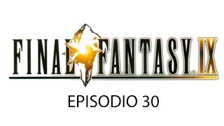 FINAL FANTASY IX  Episodio 30  Oeilvert [upl. by Ecnatsnok]