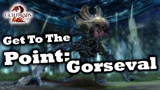 Get To The Point A Gorseval Guide for Guild Wars 2 [upl. by Hiram]