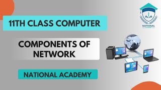 1st Year Class  ICS Computer part 1 Ch 2  Components of Networks  11th Class Computer [upl. by Harrad43]