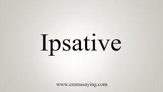 How To Say Ipsative [upl. by Asserac]