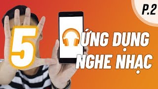 5 ứng dụng nghe nhạc tốt và miễn phí  Android 2019 P2 [upl. by Chesnut]