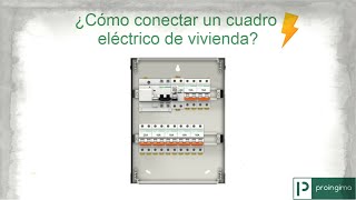 ¿Cómo conectar un cuadro eléctrico de vivienda [upl. by Oicnoel]