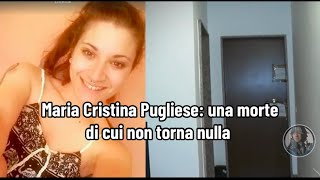 Maria Cristina Pugliese una morte di cui non torna nulla [upl. by Enilemme952]