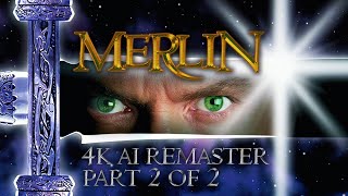 Merlin 1998  Part Two of Two  4K AI Remaster [upl. by Tsepmet]