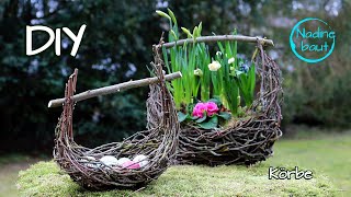 Korb flechten  Körbe aus Ästen selber machen  Frühlingsdeko  Osterdeko  aus Naturmaterial DIY [upl. by Omer]