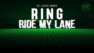 DJ LEEYO  RING X RIDE MY LANE REMIX 2019 [upl. by Ycak]