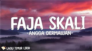 Faja Skali  Angga Dermawan Lirik Lagu Timur Terbaru 2024 [upl. by Merilee]