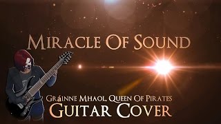 Miracle of Sound  Gráinne Mhaol Queen Of Pirates Guitar Cover [upl. by Bej]