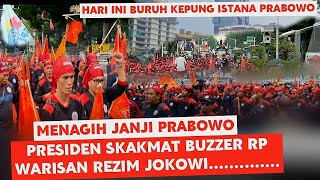 MENAGIH JANJI PRABOWO ‼️ PRESIDEN SKAKMAT BUZZER RP ‼️ BURUH KEPUNG ISTANA [upl. by Nattirb282]