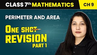 Perimeter and Area  One Shot Revision Part 1  Class 7 Maths Chapter 9  CBSE 202425 [upl. by Foskett]