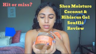 Shea Moisture Coconut amp Hibiscus Curling Gel Soufflé Review [upl. by Chiles627]