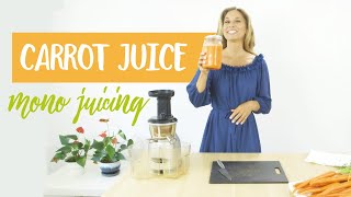 Carrot Juice  Amazing Benefits of One Ingredient Mono Juicing [upl. by Retsae393]