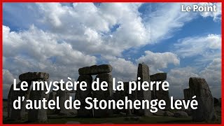 Le mystère de la pierre d’autel de Stonehenge levé [upl. by Gewirtz522]